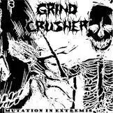 Grind Crusher : Mutation in Extremis Grind Crusher : Mutation in Extremis